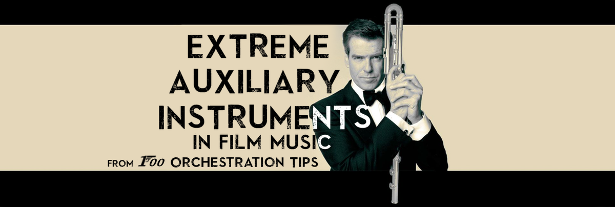 Extreme Auxiliary Instruments in Film Music