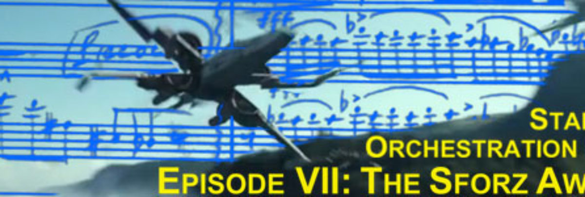 Star Wars Orchestration Review Episode VII: The Sforz Awakens
