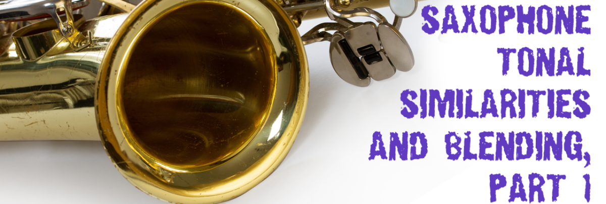 Saxophone Tonal Similarities and Blending, Part 1