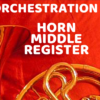 Orchestration Tip: Horn Middle Register