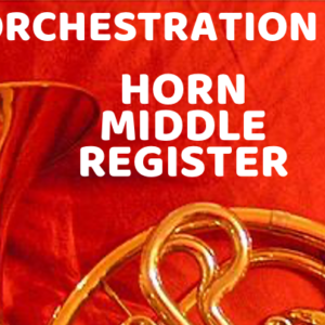 Orchestration Tip: Horn Middle Register