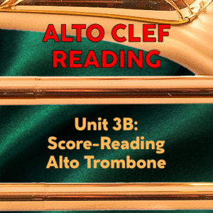 ALTO CLEF READING UNIT 3B: ALTO TROMBONE