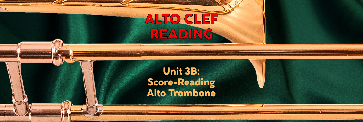 ALTO CLEF READING UNIT 3B: ALTO TROMBONE