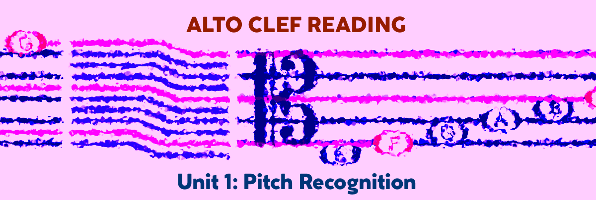 ALTO CLEF READING, UNIT 1: PITCH RECOGNITION